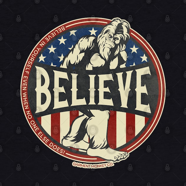 Bigfoot believer by Garment Monkey Co.